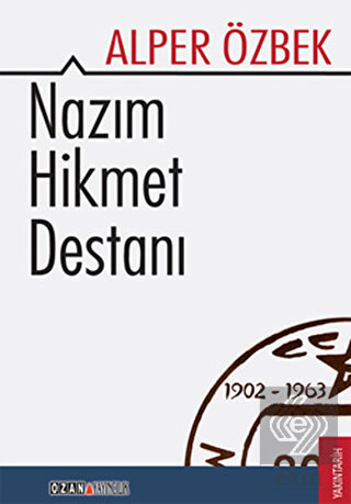 Nazım Hikmet Destanı 1902 - 1963
