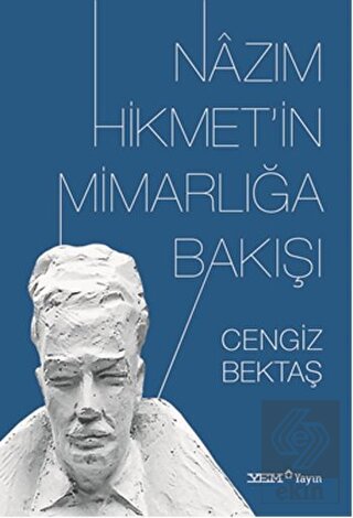 Nazım Hikmet\'in Mimarlığa Bakışı