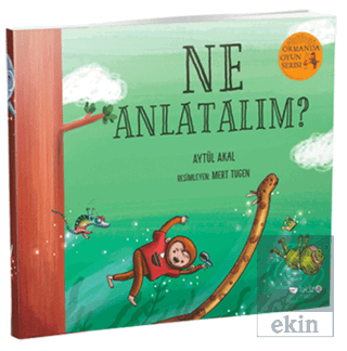 Ne Anlatalım? - Ormanda Oyun Serisi 3
