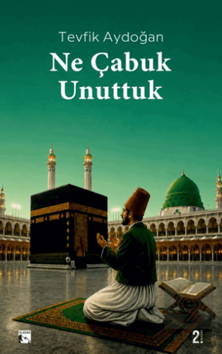 Ne Çabuk Unuttuk Tevfik Aydoğan Alaska Yayınevi Satın Al - ekinkitap.c