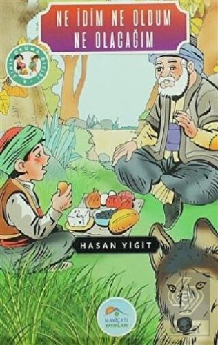 Ne İdim Ne Oldum Ne Olacağım