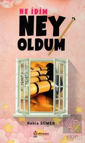 Ne İdim Ney Oldum