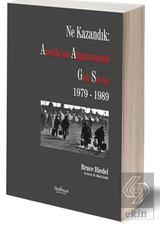 Ne Kazandık: Amerika'nın Afganistan'daki Gizli Sav