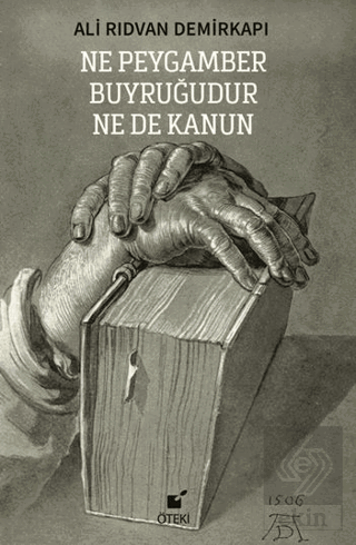 Ne Peygamber Buyruğudur Ne De Kanun