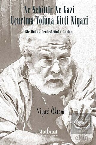 Ne Şehittir Ne Gazi Uçurtma Yoluna Gitti Niyazi - 