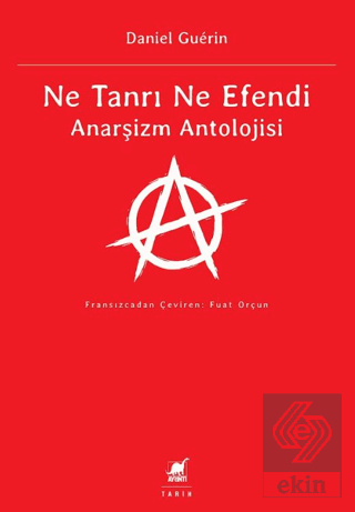 Ne Tanrı Ne Efendi Anarşizm Antolojisi