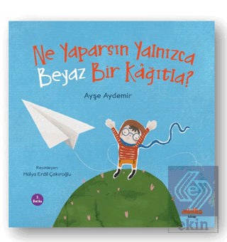 Ne Yaparsın Yalnızca Beyaz Bir Kağıtla?