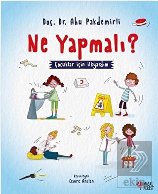 Ne Yapmalı? - Çocuklar İçin İlkyardım
