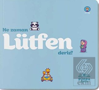 Ne Zaman Lütfen Deriz