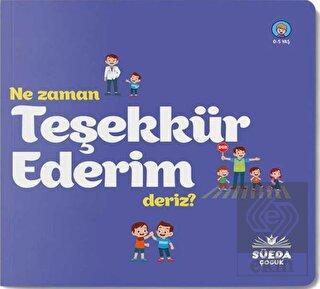 Ne Zaman Teşekkür Ederiz