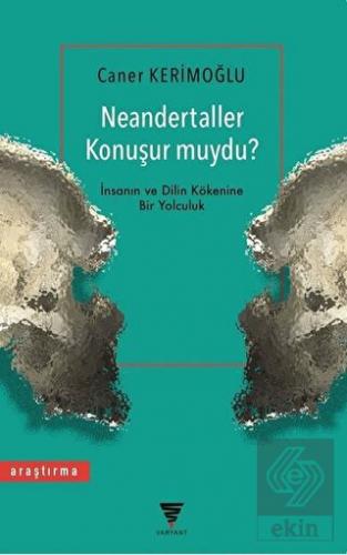 Neandertaller Konuşur muydu?