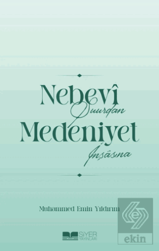 Nebevi Şuurdan Medeniyet İnşasına