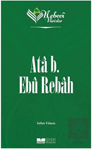 Nebevi Varisler 15 Ata b. Ebu Rebah