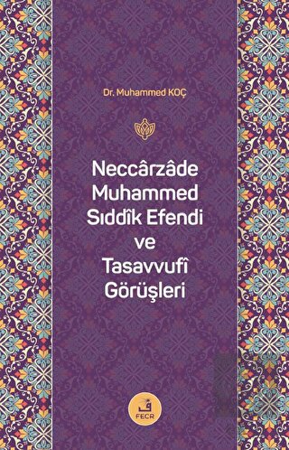 Neccarzade Muhammed Sıddık Efendi ve Tasavvufi Gör