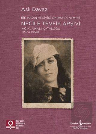 Necile Tevfik Arşivi Açıklamalı Kataloğu (1924-195