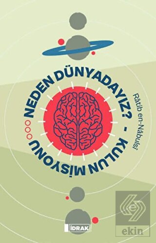 Neden Dünyadayız? - Kulun Misyonu