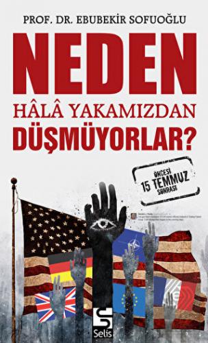 Neden Hala Yakamızdan Düşmüyorlar?