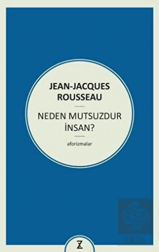 Neden Mutsuzdur İnsan?