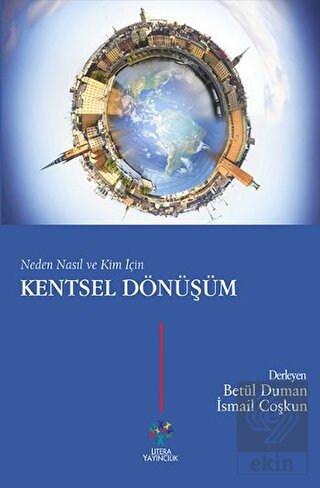 Neden Nasıl ve Kim İçin Kentsel Dönüşüm