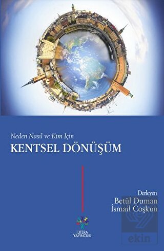 Neden Nasıl ve Kim İçin Kentsel Dönüşüm