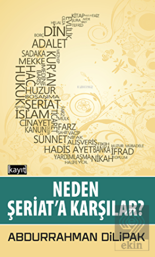 Neden Şeriat'a Karşılar?
