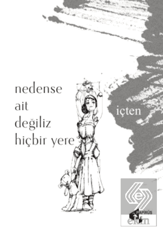 Nedense Ait Degiliz Hiçbir Yere İçten Gürcan Papirüs Yayınevi Satın Al