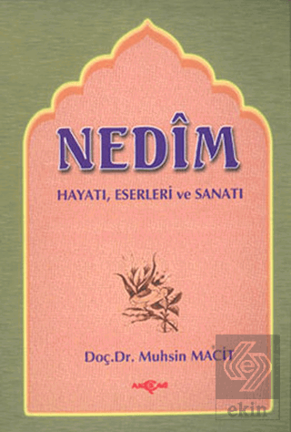 Nedim Hayatı -  Eserleri - Sanatı