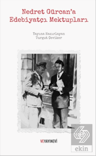 Nedret Gürcan\'a Edebiyatçı Mektupları
