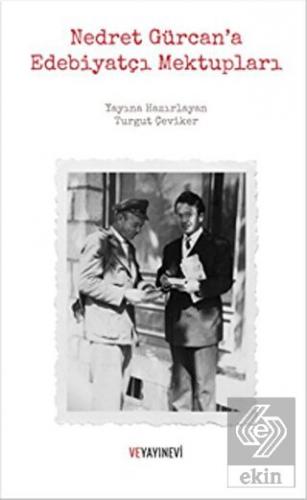 Nedret Gürcan\'a Edebiyatçı Mektupları
