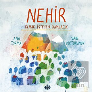 Nehir Olmak İsteyen Damlacık