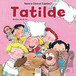 Nelere dikkat Edelim? - Tatilde