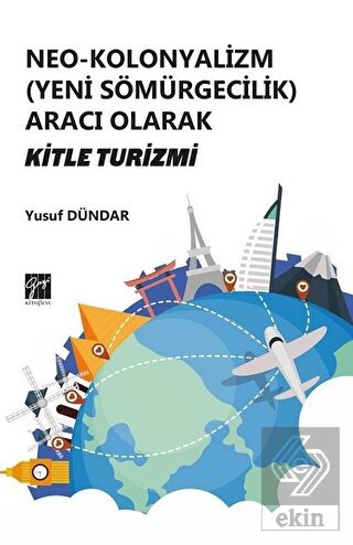 Neo-Kolonyalizm (Yeni Sömürgecilik) Aracı Olarak K