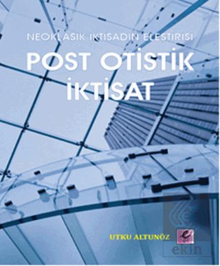 Neoklasik İktisadın Eleştirisi - Post Otistik İkti