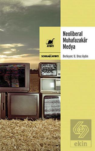 Neoliberal Muhafazakar Medya