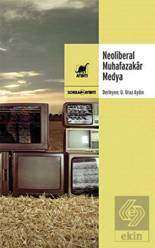 Neoliberal Muhafazakar Medya