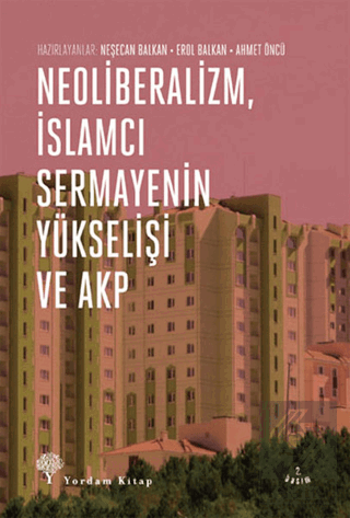 Neoliberalizm, İslamcı Sermayenin Yükselişi ve Akp