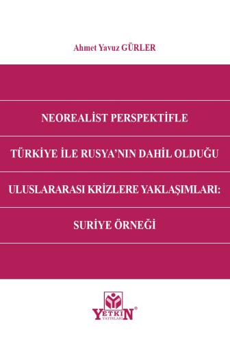 Neorealist Perspektifle Türkiye ile Rusya'nın Dahil Olduğu Uluslararas