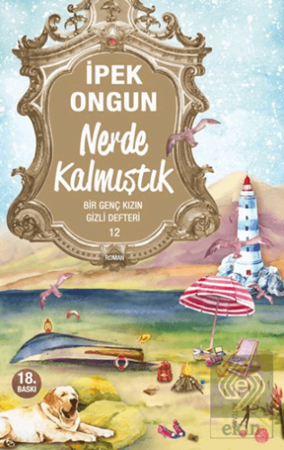 Nerde Kalmıştık - Bir Genç Kızın Gizli Defteri 12