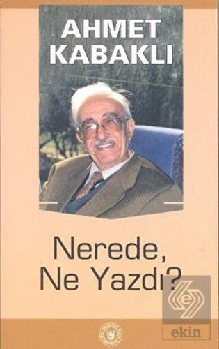 Nerede, Ne Yazdı?