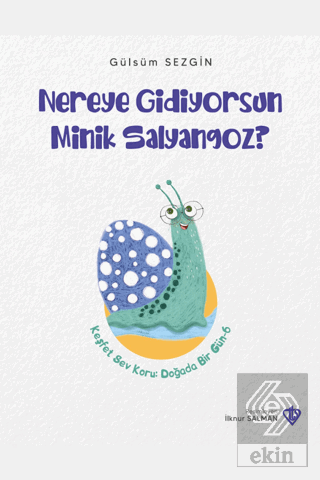 Nereye Gidiyorsun Minik Salyangoz?