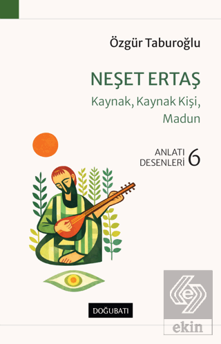 Neşet Ertaş - Kaynak, Kaynak Kişi, Madun