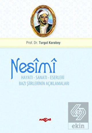 Nesimi: Hayatı - Sanatı - Eserleri Bazı Şiirlerini