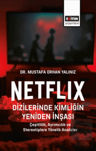 Netflix Dizilerinde Kimliğin Yeniden İnşası