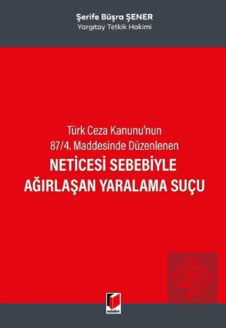 Neticesi Sebebiyle Ağırlaşan Yaralama Suçu