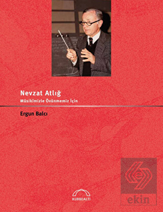 Nevzat Atlığ Musikimizle Övünmemiz İçin