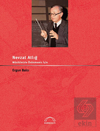 Nevzat Atlığ Musikimizle Övünmemiz İçin