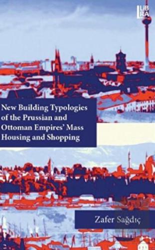New Building Typologies of the Prussian and Ottoma
