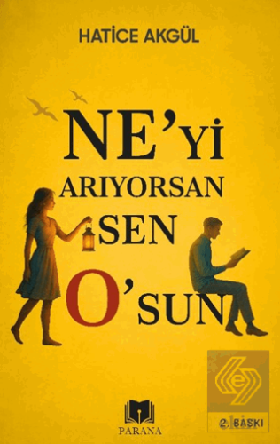 Ne'yi Arıyorsan Sen O'sun