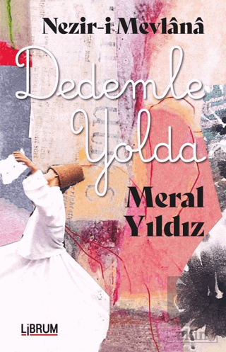 Nezir-i Mevlana Dedemle Yolda