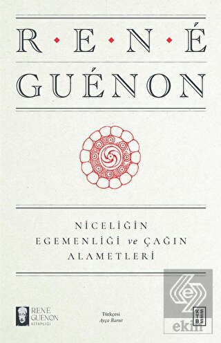 Niceliğin Egemenliği ve Çağın Alametleri